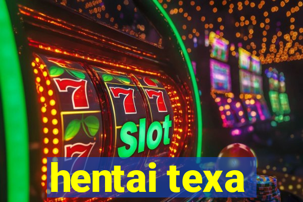 hentai texa
